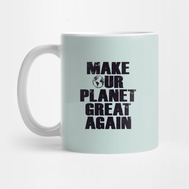 Make Our Planet Great Again by directdesign